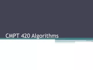 CMPT 420 Algorithms