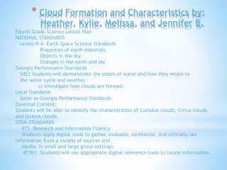 Cloud Formation and Characteristics by: Heather, Kylie, Melissa, and Jennifer B.