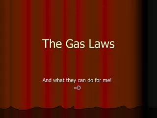 The Gas Laws