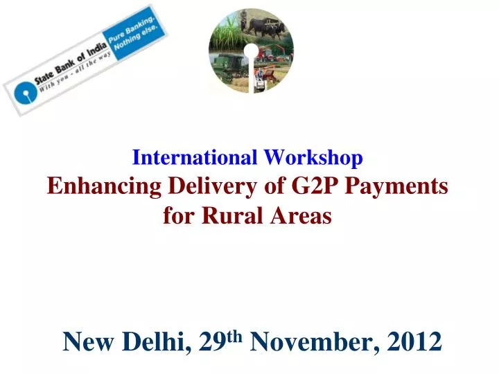 international workshop enhancing delivery of g2p payments for rural areas