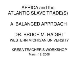 AFRICA and the ATLANTIC SLAVE TRADE(S) A BALANCED APPROACH