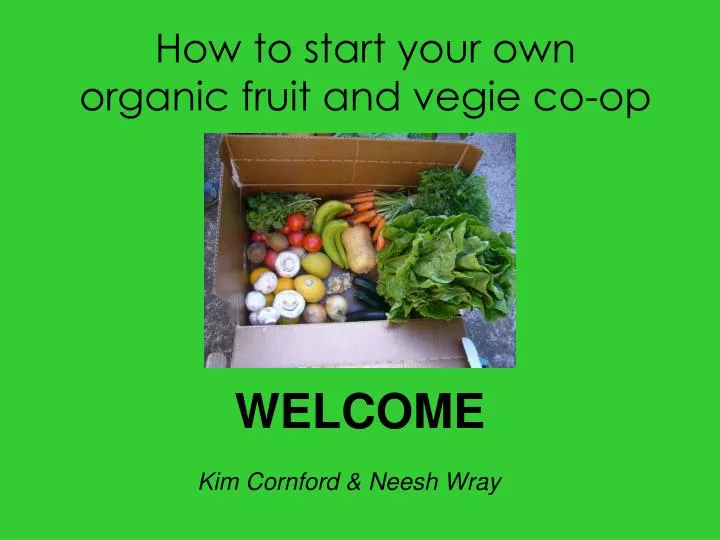 how to start your own organic fruit and vegie co op