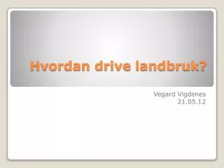 hvordan drive landbruk
