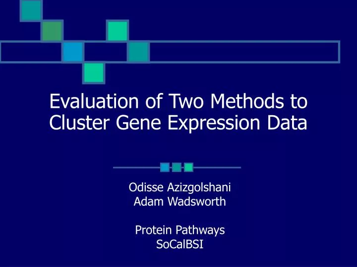 evaluation of two methods to cluster gene expression data