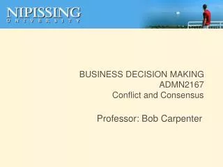 BUSINESS DECISION MAKING ADMN2167 Conflict and Consensus