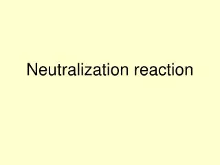 Neutralization reaction