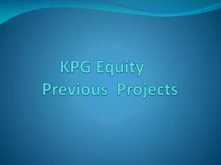 KPG Equity Previous Projects