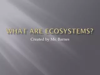 What are ecosystems?