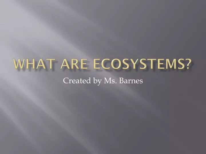 what are ecosystems