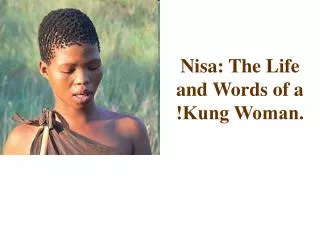 Nisa: The Life and Words of a ?Kung Woman.