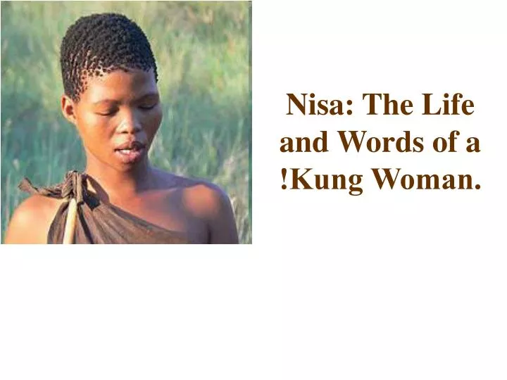 nisa the life and words of a kung woman