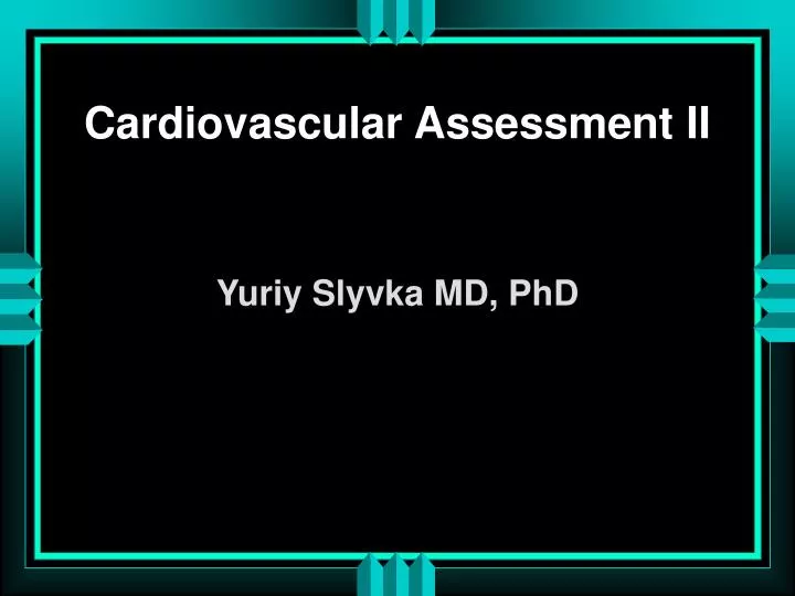 cardiovascular assessment ii