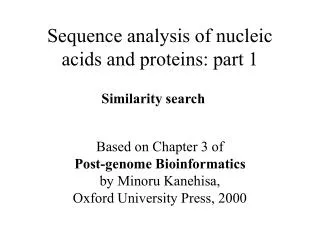 Sequence analysis of nucleic acids and proteins: part 1