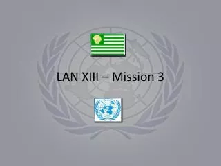 lan xiii mission 3