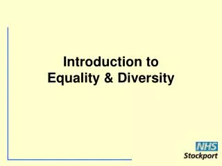 Introduction to Equality &amp; Diversity