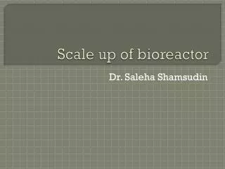 Scale up of bioreactor