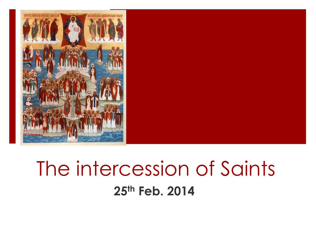 PPT - The intercession of Saints PowerPoint Presentation, free download ...