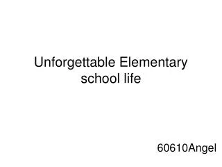 Unforgettable Elementary school life