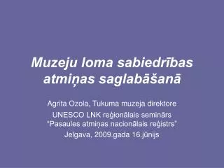 muzeju loma sabiedr bas atmi as saglab an