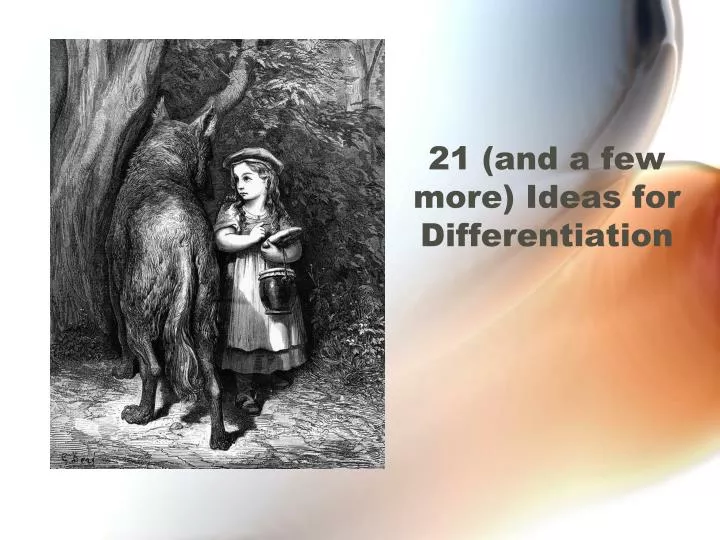 21 and a few more ideas for differentiation