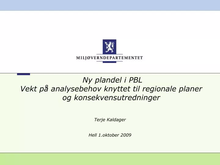 ny plandel i pbl vekt p analysebehov knyttet til regionale planer og konsekvensutredninger
