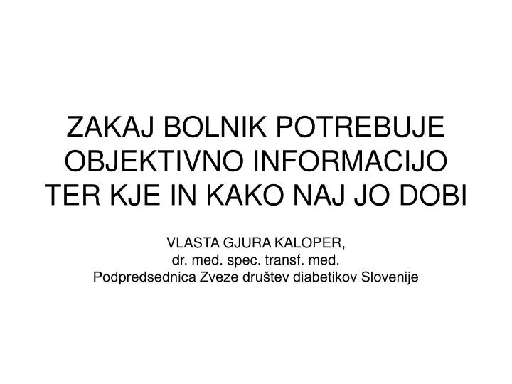 zakaj bolnik potrebuje objektivno informacijo ter kje in kako naj jo dobi