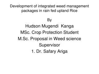 Development of integrated weed management packages in rain fed upland Rice