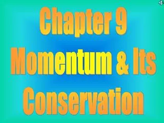 Chapter 9 Momentum &amp; Its Conservation