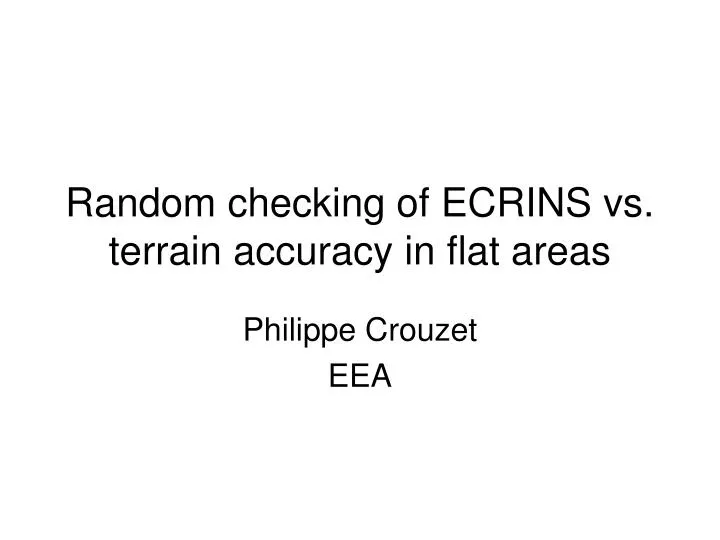 random checking of ecrins vs terrain accuracy in flat areas