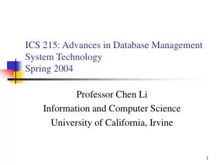 ICS 215: Advances in Database Management System Technology Spring 2004