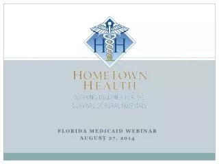 Florida MEDICAID WEBINAR August 27, 2014
