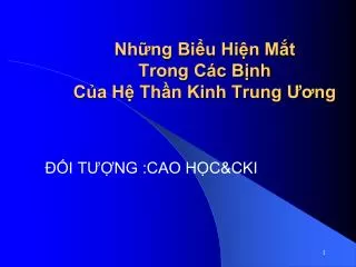 nh ng bi u hi n m t trong c c b nh c a h th n kinh trung ng