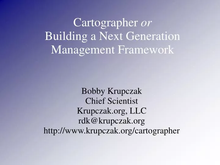 cartographer or building a next generation management framework