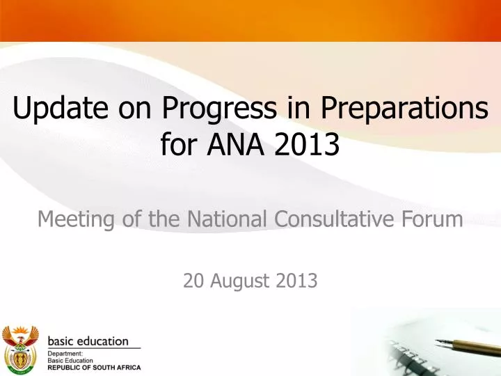 update on progress in preparations for ana 2013