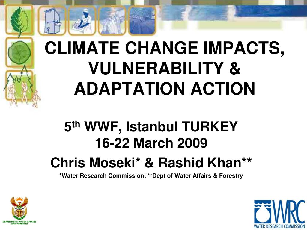 PPT - CLIMATE CHANGE IMPACTS, VULNERABILITY & ADAPTATION ACTION ...