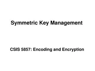 Symmetric Key Management