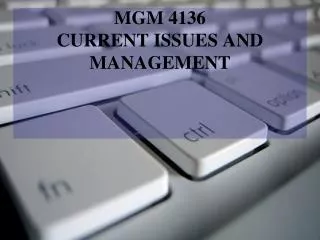 MGM 4136 CURRENT ISSUES AND MANAGEMENT
