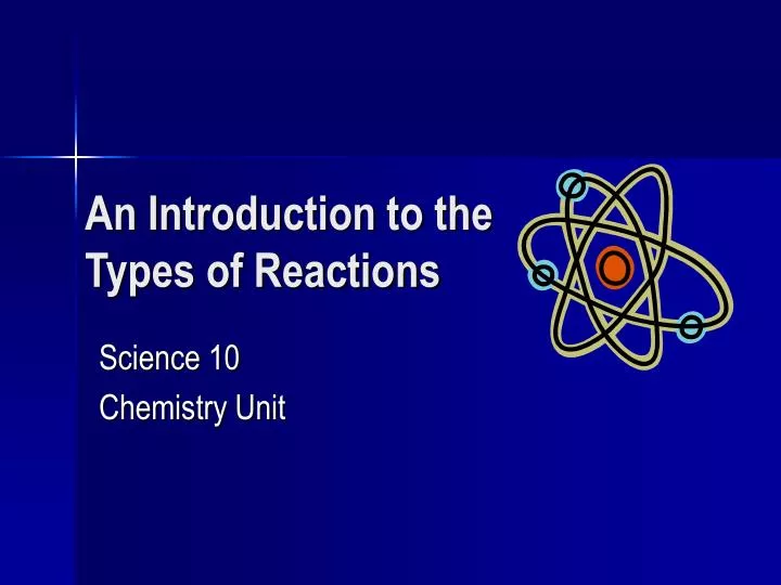 an introduction to the types of reactions