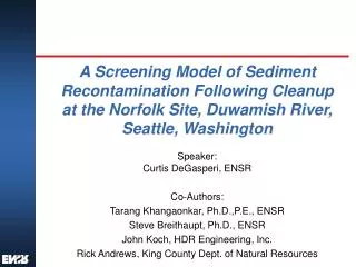 Speaker: Curtis DeGasperi, ENSR Co-Authors: Tarang Khangaonkar, Ph.D.,P.E., ENSR