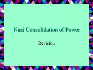 Nazi Consolidation of Power