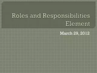Roles and Responsibilities Element