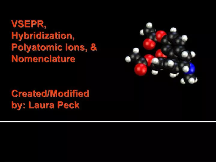 vsepr hybridization polyatomic ions nomenclature created modified by laura peck