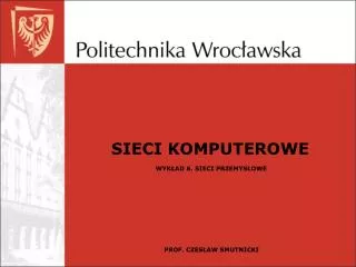sieci komputerowe wyk ad 6 sieci przemys owe