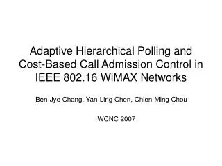 Adaptive Hierarchical Polling and Cost-Based Call Admission Control in IEEE 802.16 WiMAX Networks