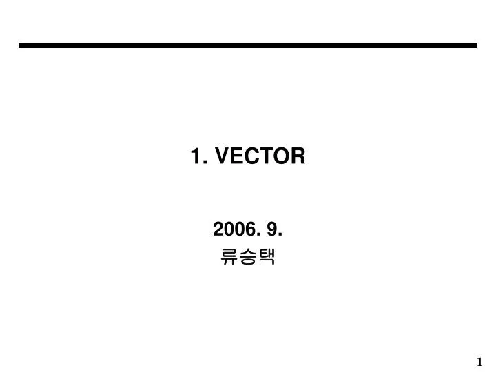 1 vector