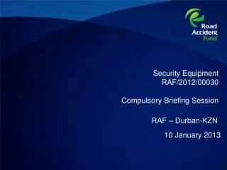 Security Equipment RAF/2012/00030 Compulsory Briefing Session
