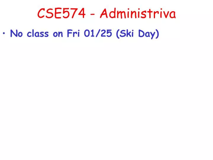 cse574 administriva