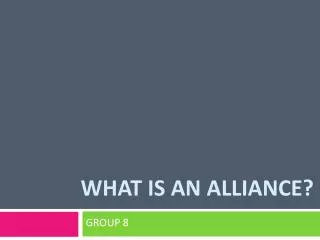 What is an alliance?