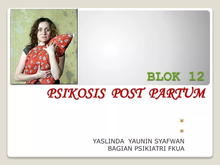 blok 12 psikosis post partum