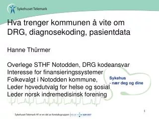 Hva trenger kommunen å vite om DRG, diagnosekoding, pasientdata Hanne Thürmer